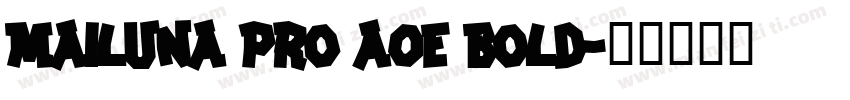 Mailuna Pro AOE Bold字体转换